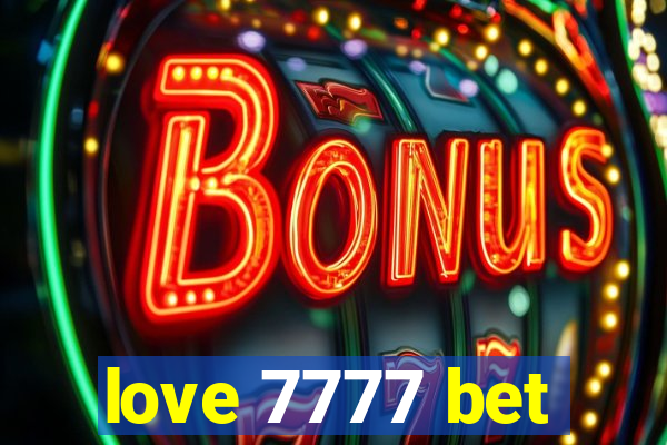 love 7777 bet